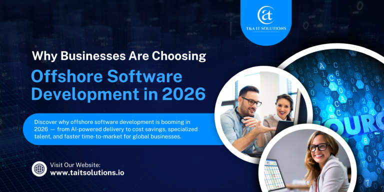 Why Businesses Are Choosing Offshore Software Development in 2026?